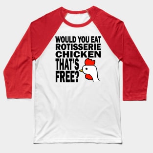 Rotisserie Chicken Baseball T-Shirt